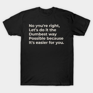 Dumbest Funny Offensive Simple T-Shirt